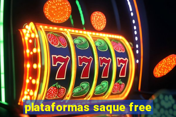 plataformas saque free